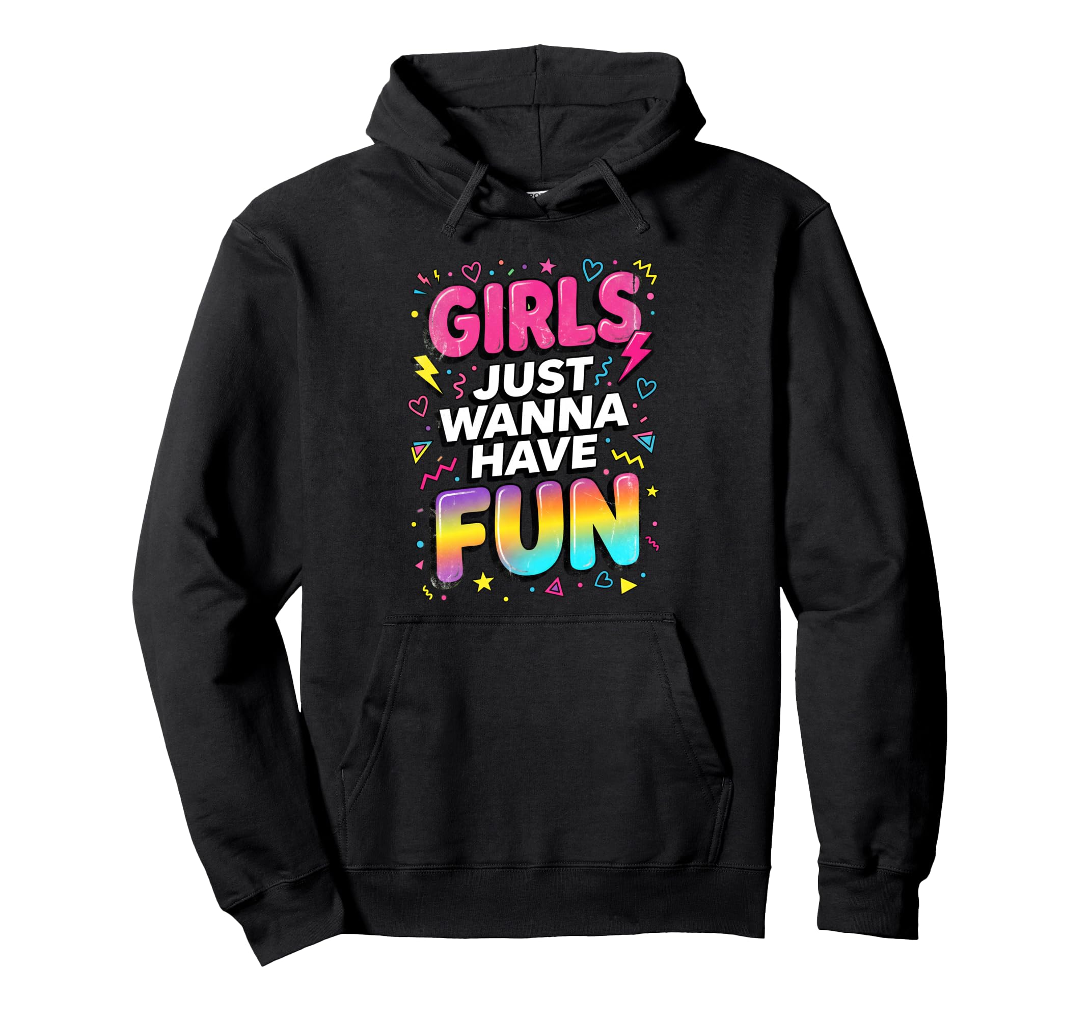 Just Wanna Have Fun 80S Typography Hoodie - Unique Graphic Unisex - T-Shirt, Sweatshirt, Hoodie