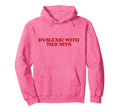 Dyslexic Tice Nits Y2K Aesthetic Hoodie - Fun Novelty Design for Adults - T-Shirt, Sweatshirt, Hoodie