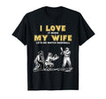 I Love It When My Wife Lets Me Watch T-Shirt - Streetwear Style Men Women - T-Shirt, Sweatshirt, Hoodie