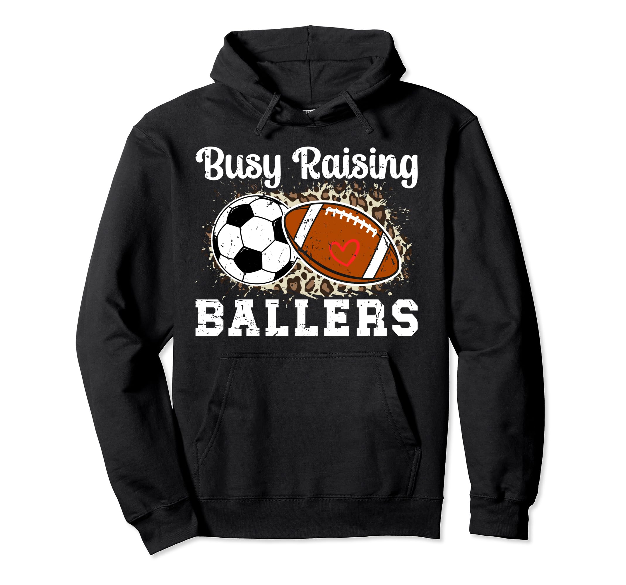 Busy Raising Ballers Football Soccer Hoodie - Streetwear Style Men Women - T-Shirt, Sweatshirt, Hoodie