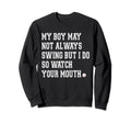 My Might Not Always Swing But I Do Sweatshirt - Novelty Apparel Unisex - T-Shirt, Sweatshirt, Hoodie
