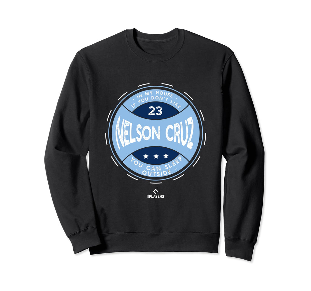 My House Nelson Cruz Fans Baseball Funny Sweatshirt - Graphic Print Unisex - T-Shirt, Sweatshirt, Hoodie