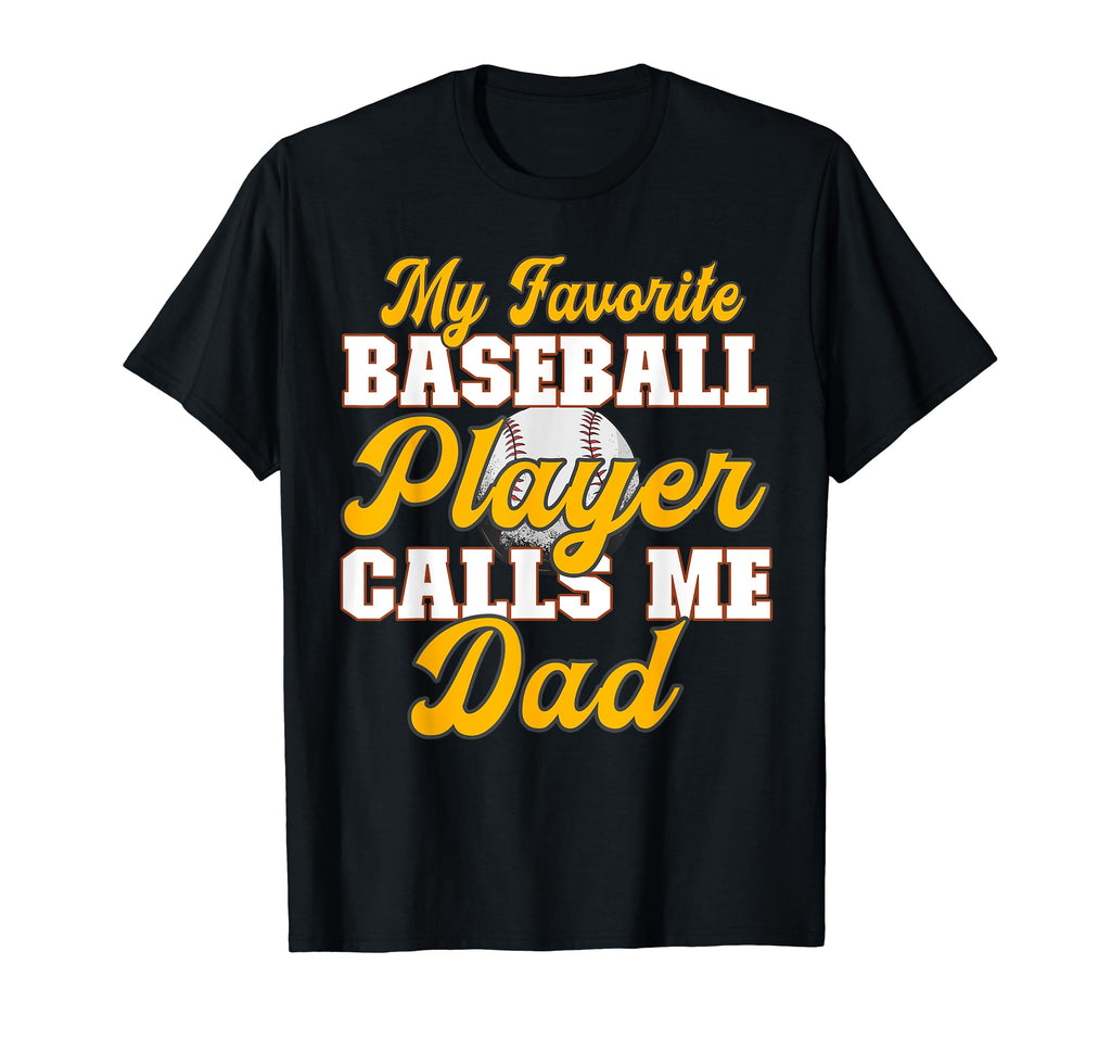 Baseball My Favorite Player Calls T-Shirt - Fun Novelty Design for Adults - T-Shirt, Sweatshirt, Hoodie