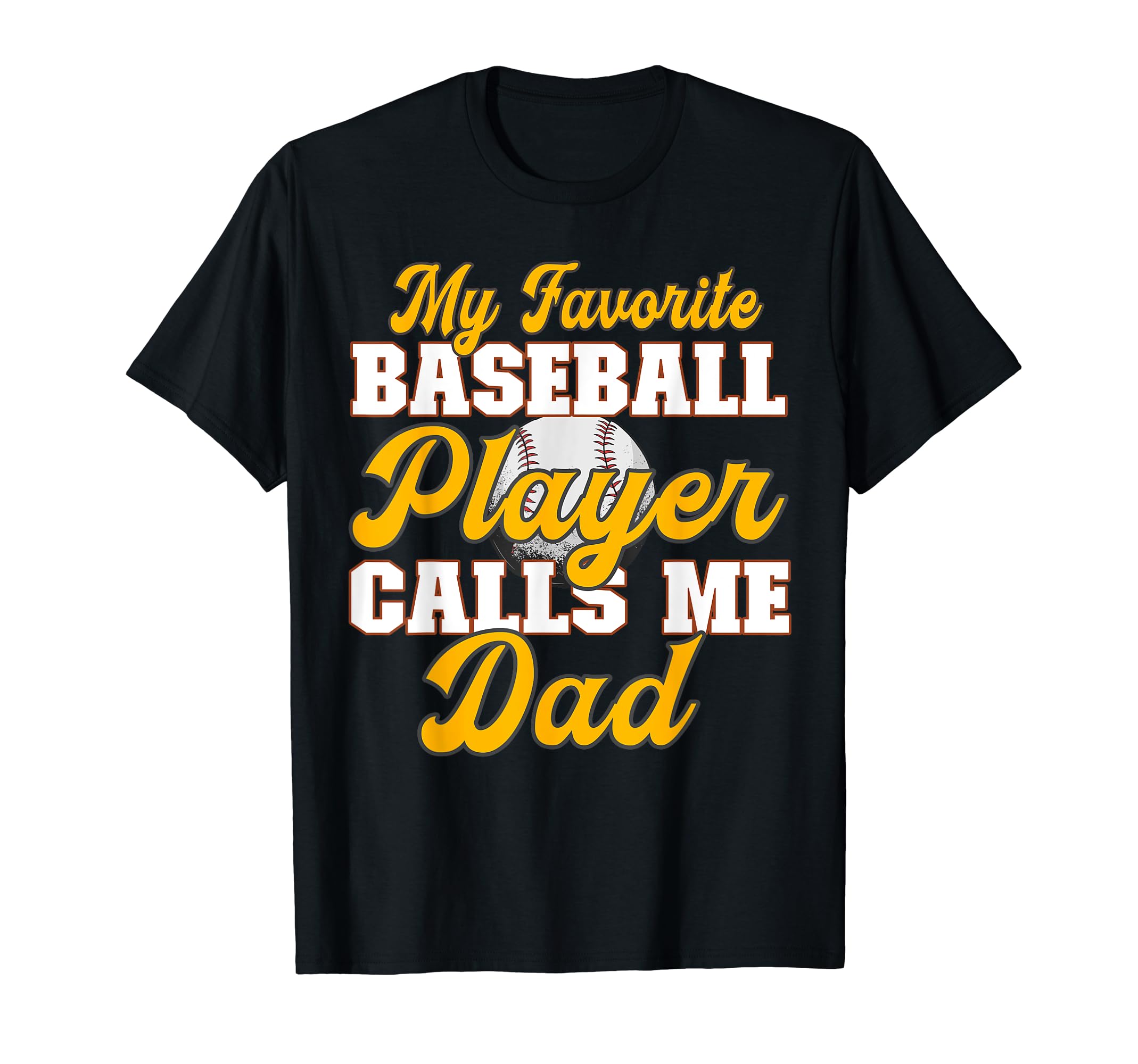 Baseball My Favorite Player Calls T-Shirt - Fun Novelty Design for Adults - T-Shirt, Sweatshirt, Hoodie