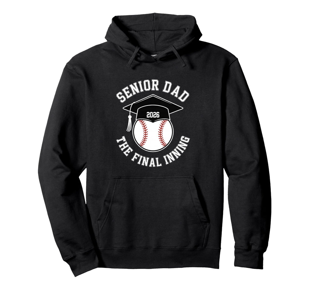 Baseball Senior Dad 2026 Final Inning Hoodie - Minimalist Print Unisex - T-Shirt, Sweatshirt, Hoodie