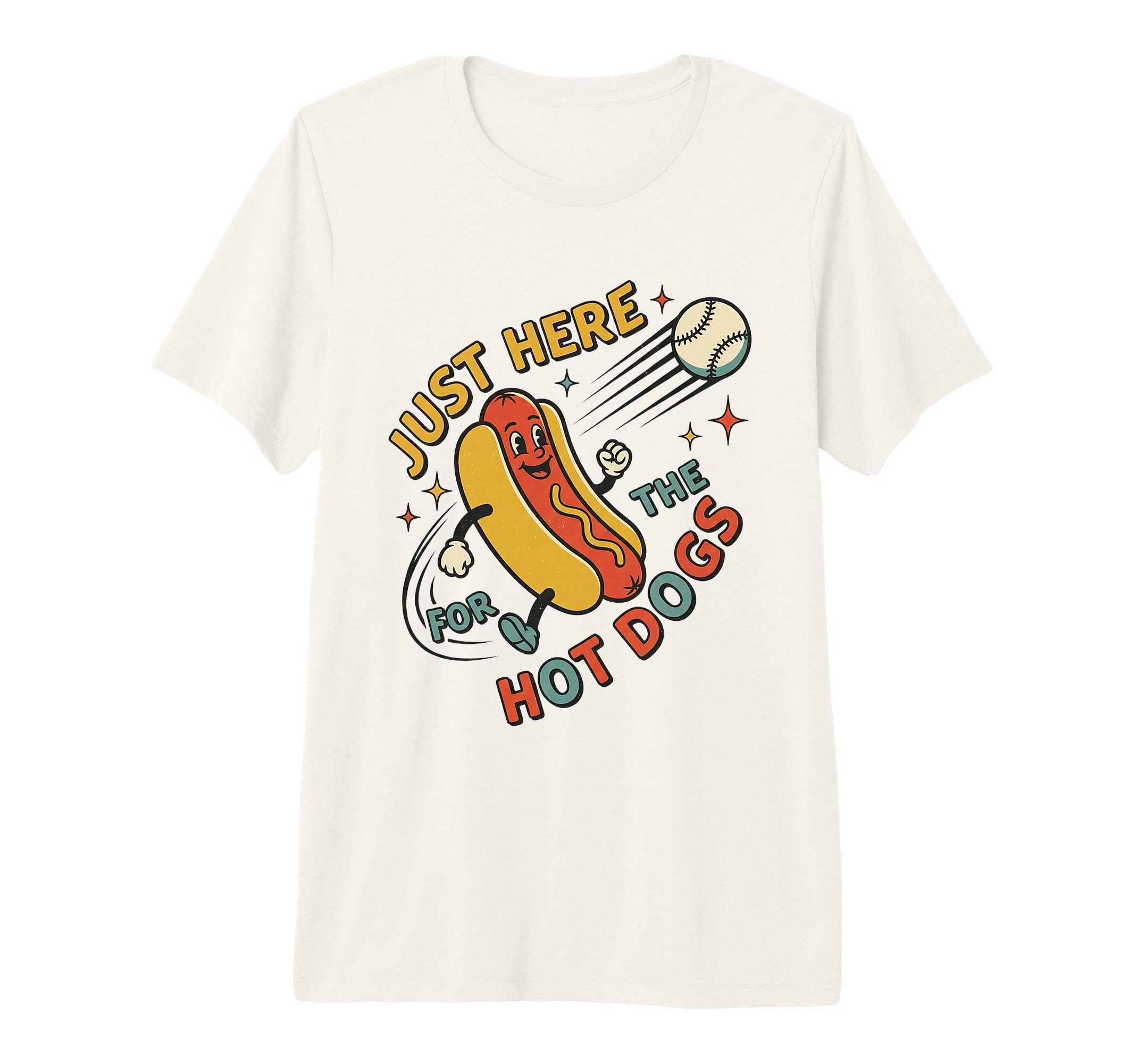 Just Here Hot Dogs Baseball Funny Fan T-Shirt - Trendy Graphic Men Women - T-Shirt, Sweatshirt, Hoodie
