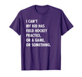 Field Hockey Mom And Dad Practice T-Shirt - Casual Everyday Wear Unisex - T-Shirt, Sweatshirt, Hoodie