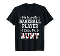 My Favorite Baseball Player Calls Me Aunt T-Shirt - Unique Graphic Unisex - T-Shirt, Sweatshirt, Hoodie