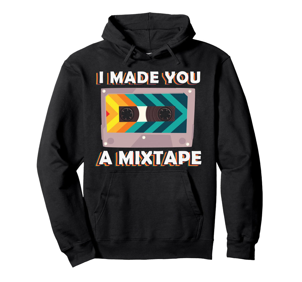 I Made You Mixtape Cassette Tape 80S 90S Hoodie - Trendy Graphic Men Women - T-Shirt, Sweatshirt, Hoodie