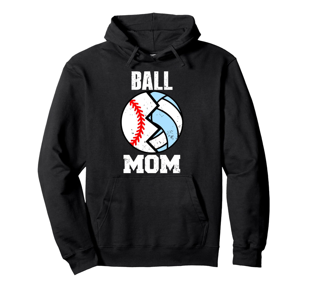 Ball Mom Funny Baseball Volleyball Mom Hoodie - Streetwear Style Unisex - T-Shirt, Sweatshirt, Hoodie