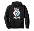Ball Mom Funny Baseball Volleyball Mom Hoodie - Streetwear Style Unisex - T-Shirt, Sweatshirt, Hoodie