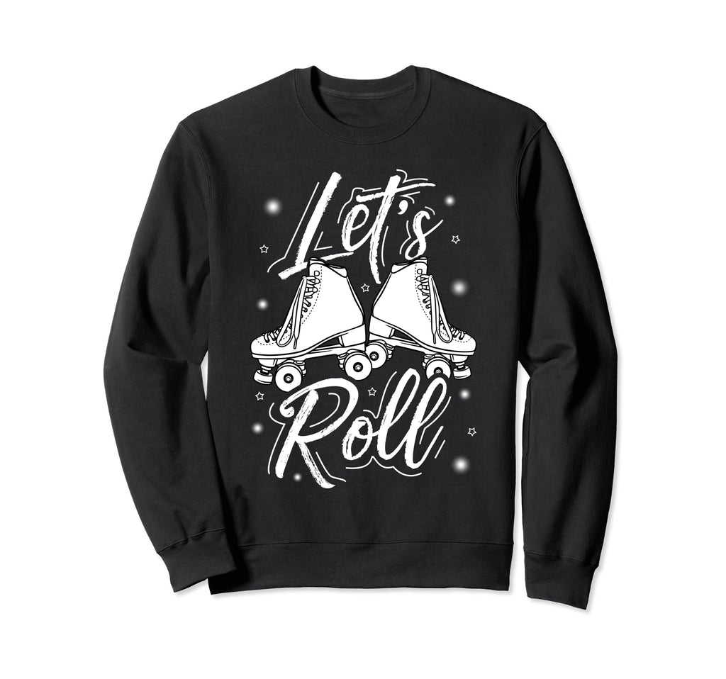 Lets Roll Roller Skate Fun Skating Sweatshirt - Minimalist Print Unisex - T-Shirt, Sweatshirt, Hoodie