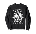 Lets Roll Roller Skate Fun Skating Sweatshirt - Minimalist Print Unisex - T-Shirt, Sweatshirt, Hoodie