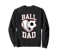 Ball Dad Heart Baseball And Soccer Sweatshirt - Trendy Graphic for Adults - T-Shirt, Sweatshirt, Hoodie