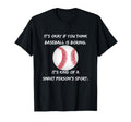Its Okay If You Think Baseball Is T-Shirt - Custom Art Print Men Women - T-Shirt, Sweatshirt, Hoodie