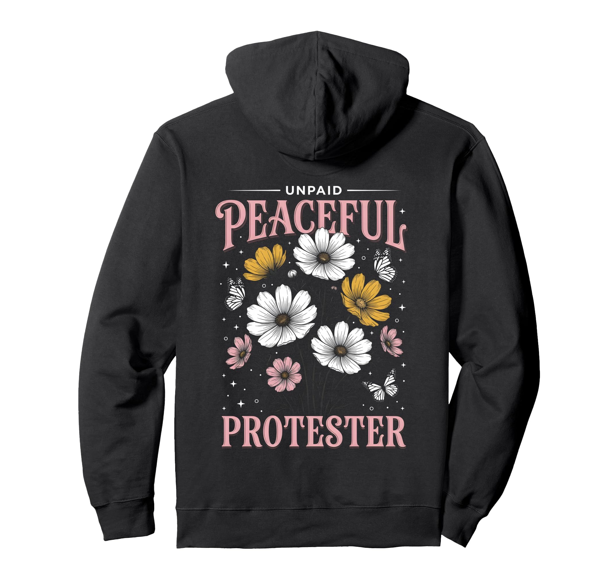 Unpaid Peaceful Protester Floral Boho Hoodie - Custom Art Print Men Women - T-Shirt, Sweatshirt, Hoodie