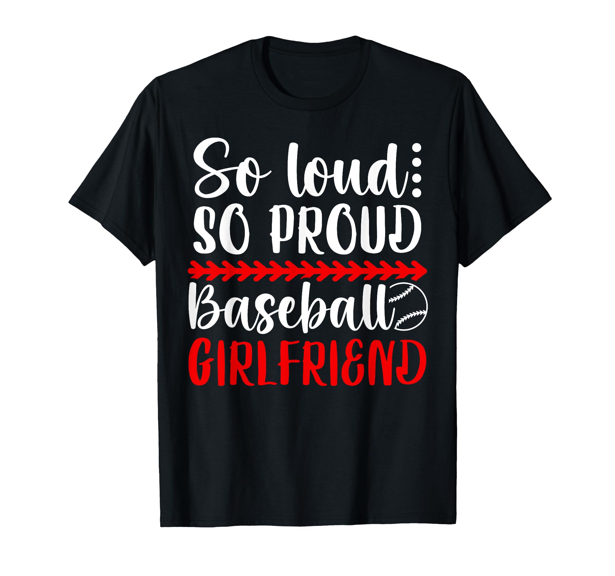 So Loud Baseball Girlfriend Baseball T-Shirt - Custom Art Print Men Women - T-Shirt, Sweatshirt, Hoodie