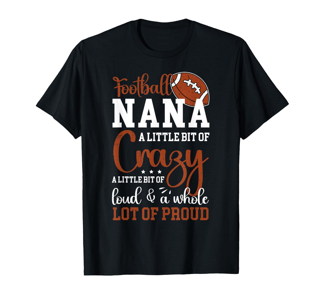 Football Nana Proud Nana Football T-Shirt - Custom Art Print Men Women - T-Shirt, Sweatshirt, Hoodie
