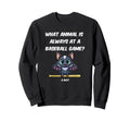 What Animal Is Always Sweatshirt - Casual Everyday Wear for Adults - T-Shirt, Sweatshirt, Hoodie
