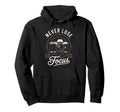 Never Lose Focus Photographer Camera Me Hoodie - Aesthetic Graphic Unisex - T-Shirt, Sweatshirt, Hoodie
