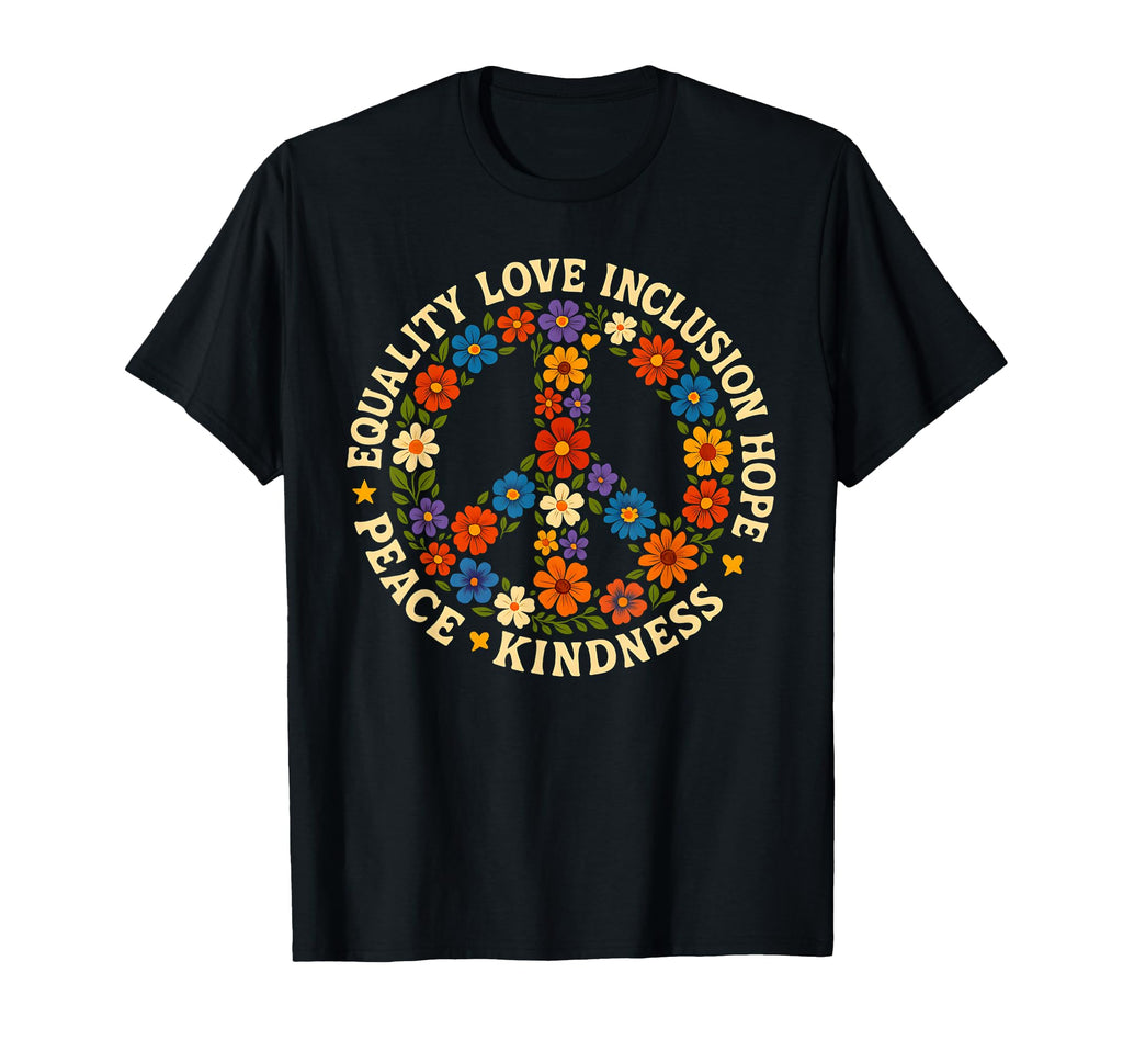Peace Kindness Equality Love Hope T-Shirt - Trendy Graphic Unisex - T-Shirt, Sweatshirt, Hoodie