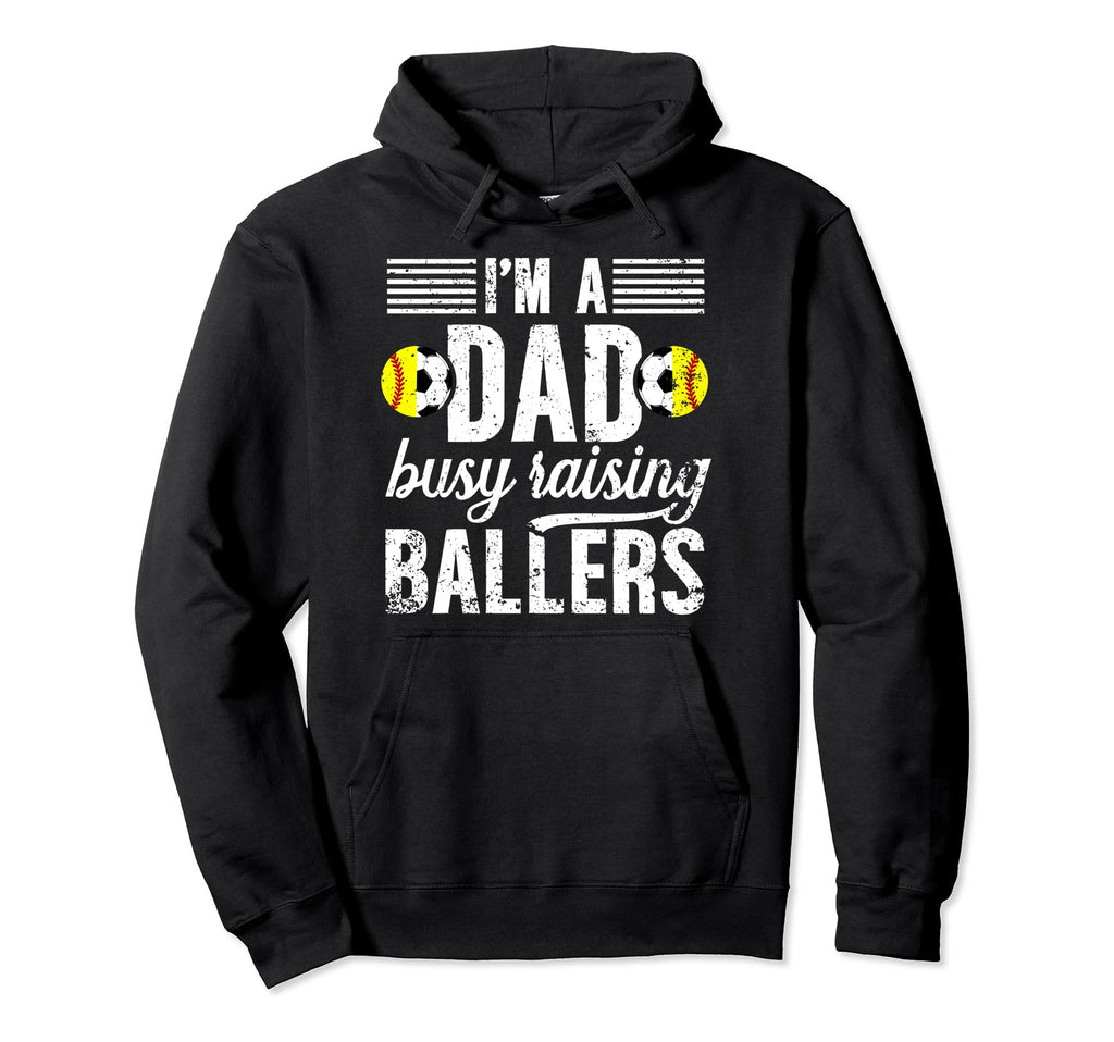 Im Dad Busy Raising Ballers Soccer Hoodie - Minimalist Print for Adults - T-Shirt, Sweatshirt, Hoodie