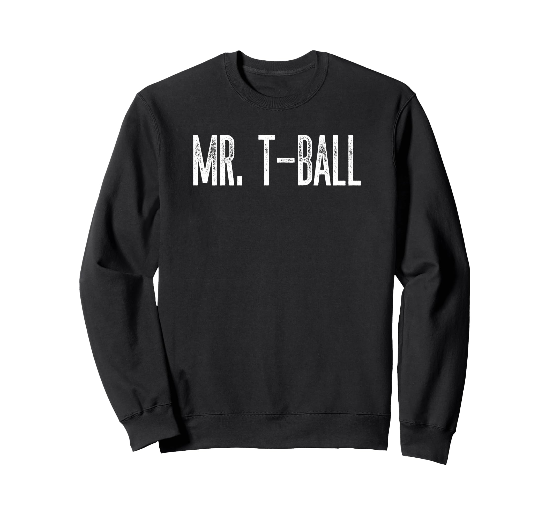Mr T Ball Funny Baseball Sweatshirt - Fun Novelty Design for Adults - T-Shirt, Sweatshirt, Hoodie