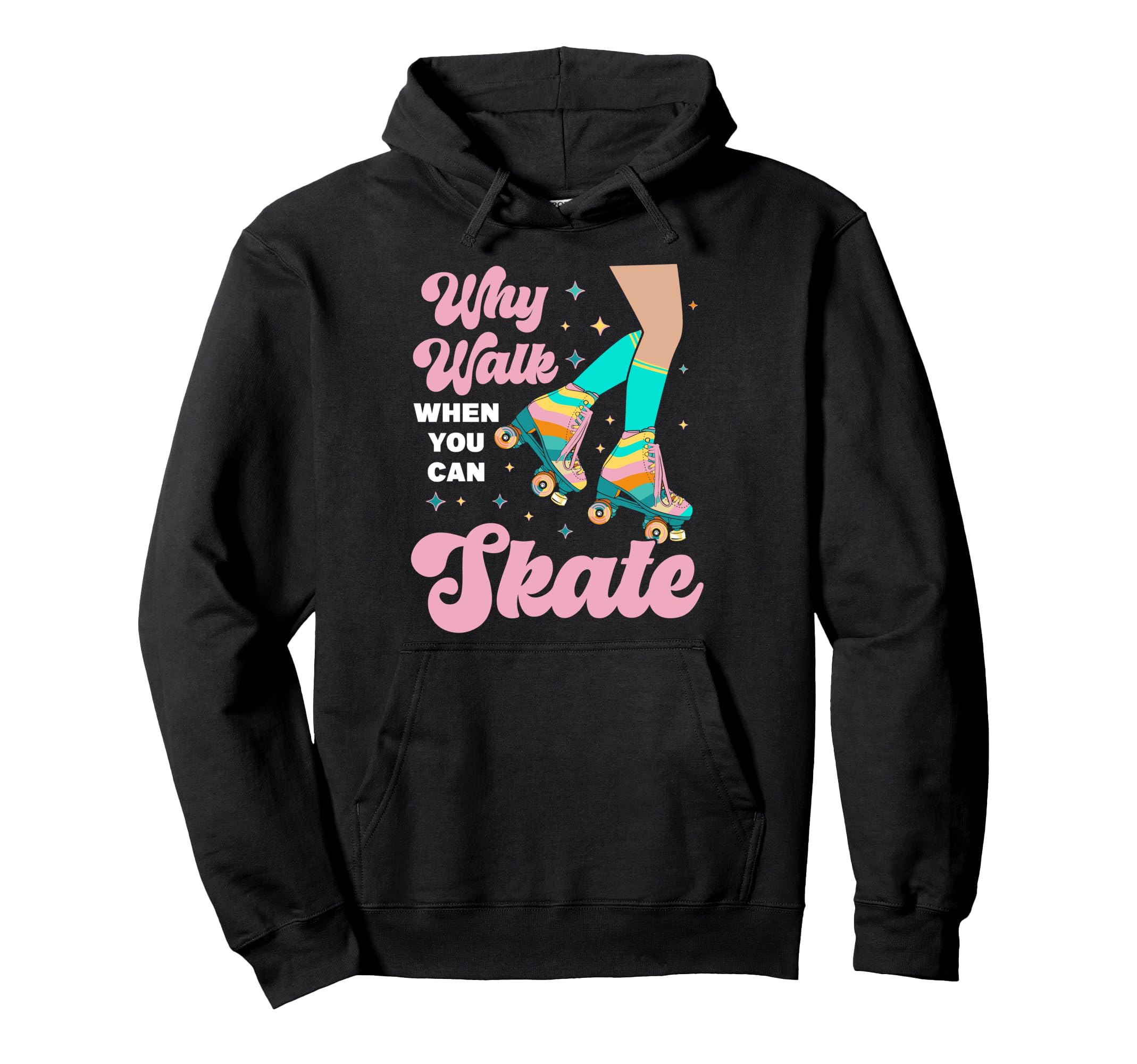 Roller Skating Skate 1970S Why Walk Hoodie - Unique Graphic for Adults - T-Shirt, Sweatshirt, Hoodie