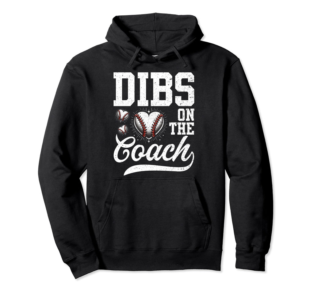 Womens Dibs Coach Coachs Wife Baseball Hoodie - Streetwear Style Men Women - T-Shirt, Sweatshirt, Hoodie