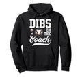 Womens Dibs Coach Coachs Wife Baseball Hoodie - Streetwear Style Men Women - T-Shirt, Sweatshirt, Hoodie