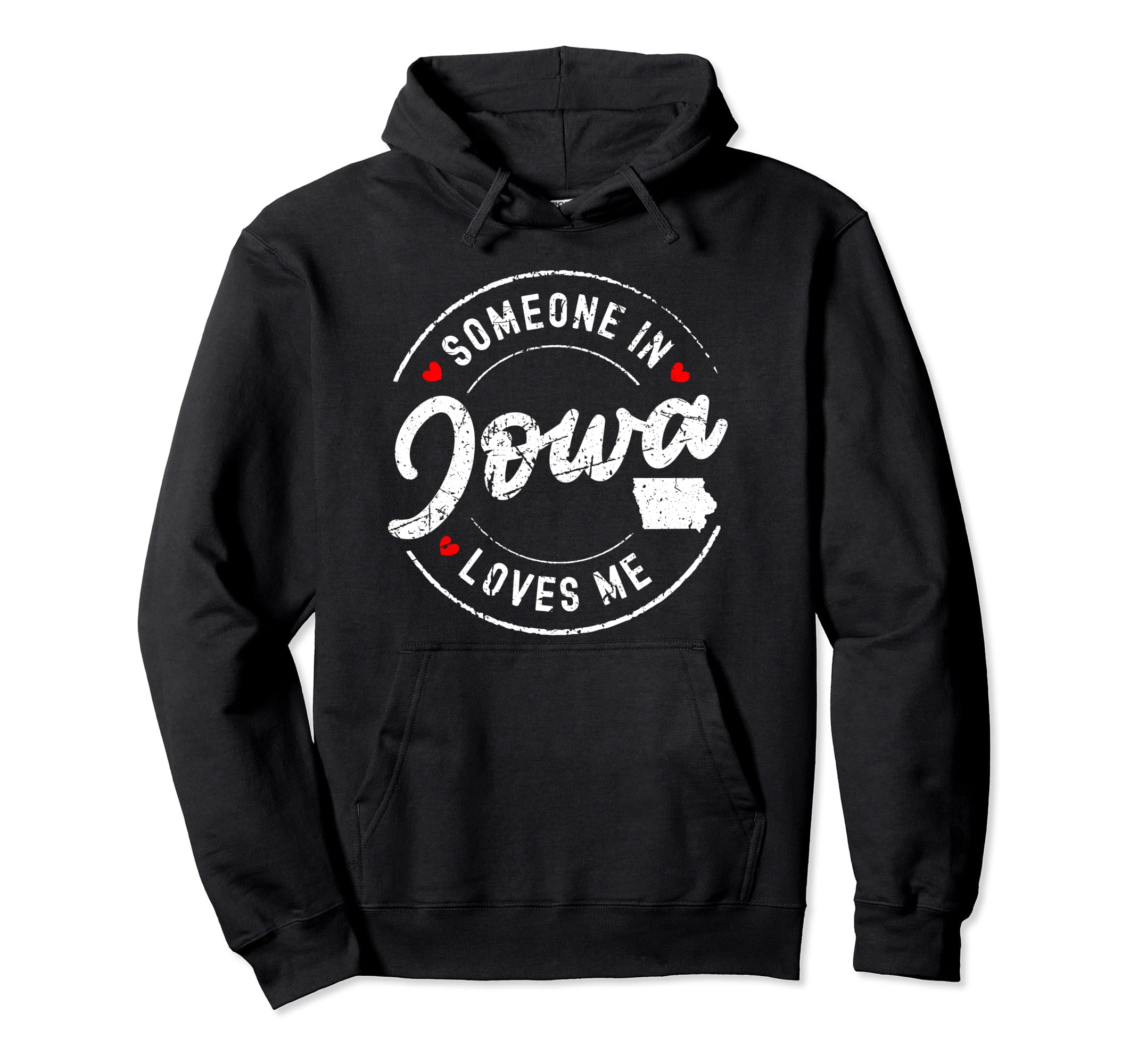 Someone Iowa Loves Me Distressed Hoodie - Graphic Print for Adults - T-Shirt, Sweatshirt, Hoodie