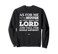 My House Yells Roman Anthony Sweatshirt - Fun Novelty Design Men Women - T-Shirt, Sweatshirt, Hoodie