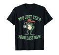 You Just Yeed Your Last Haw Funny Cowboy T-Shirt - Minimalist Print Unisex - T-Shirt, Sweatshirt, Hoodie