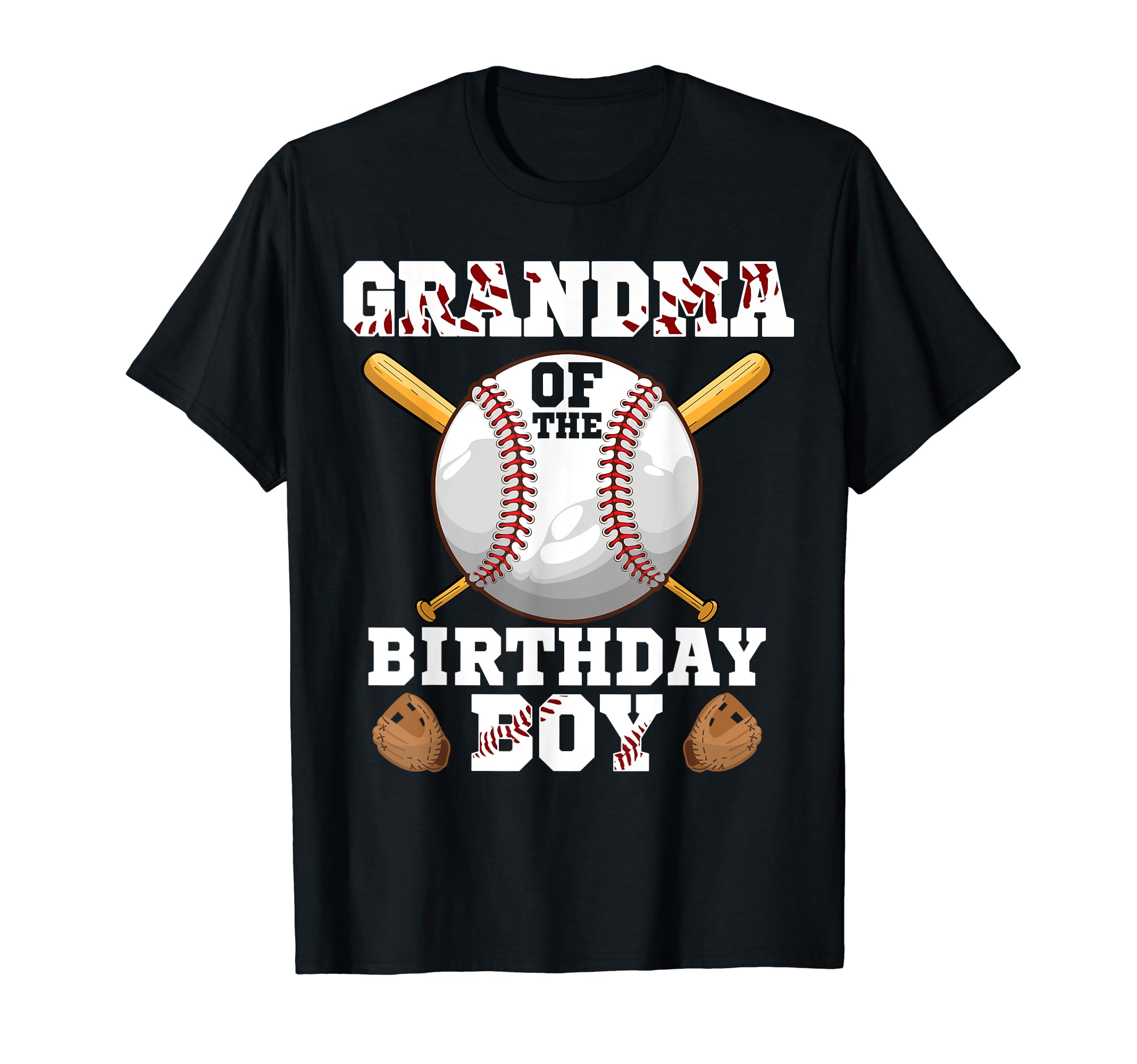 Grandma Birthday Baseball 1St Birthday T-Shirt - Fun Novelty Design Unisex - T-Shirt, Sweatshirt, Hoodie
