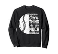 Baseball Dad Meme Sweatshirt - Fun Novelty Design for Adults - T-Shirt, Sweatshirt, Hoodie