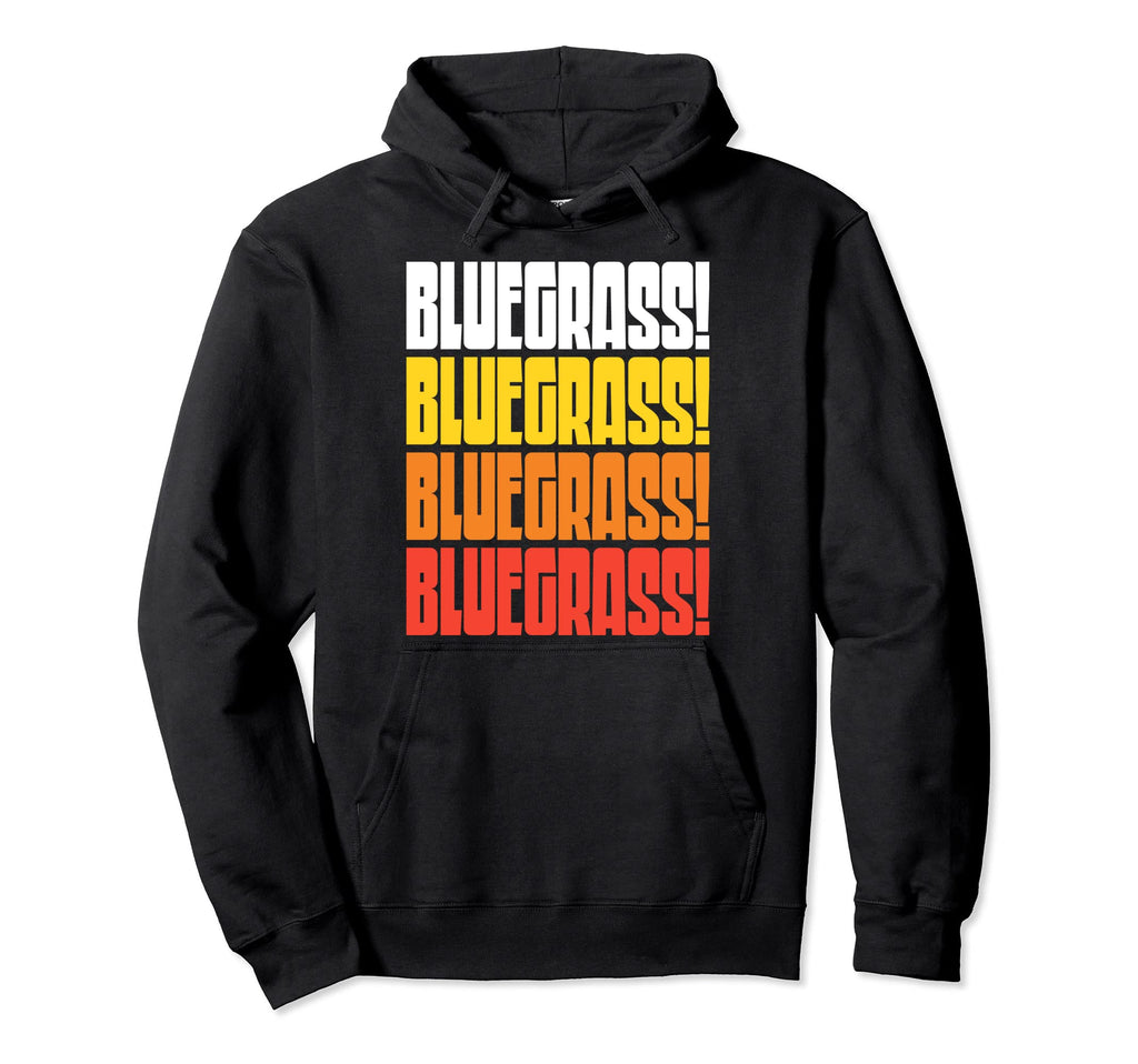 Bluegrass Funny 70S 80S Typography Hoodie - Casual Everyday Wear Men Women - T-Shirt, Sweatshirt, Hoodie