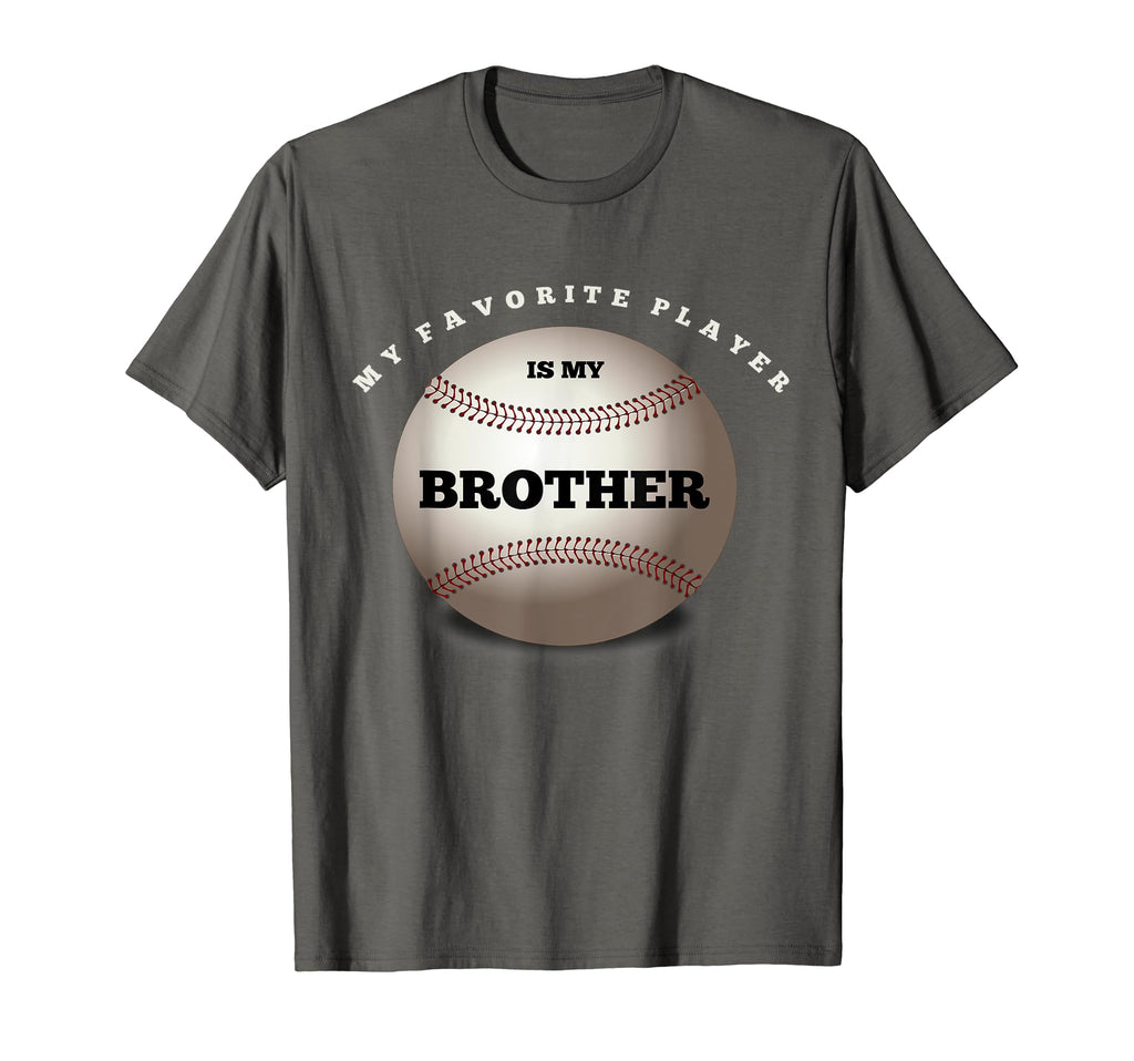 My Favorite Baseball Player Is My Brother T-Shirt - Graphic Print Men Women - T-Shirt, Sweatshirt, Hoodie