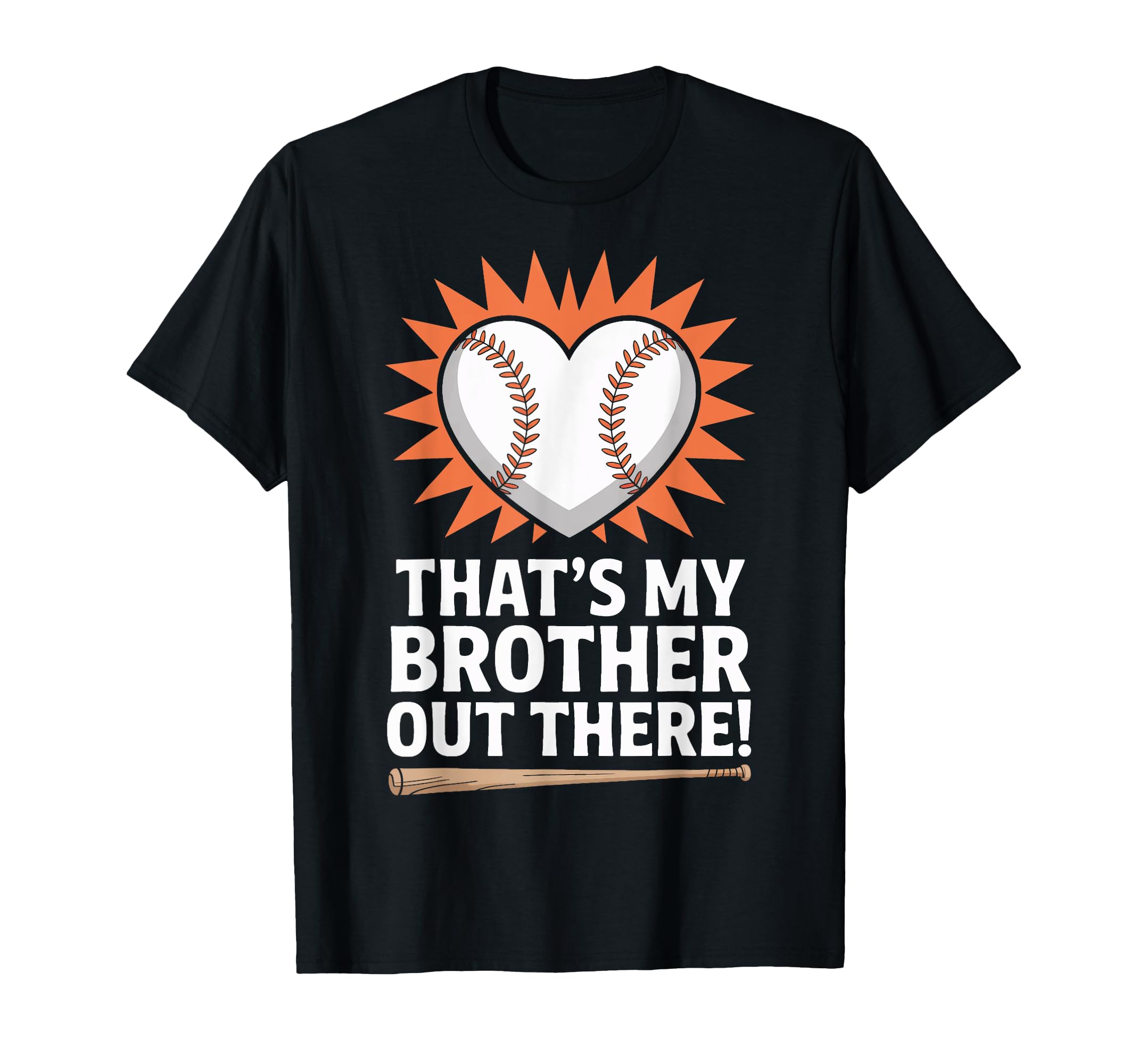 Thats My Brother Out There Baseball T-Shirt - Trendy Graphic Unisex - T-Shirt, Sweatshirt, Hoodie