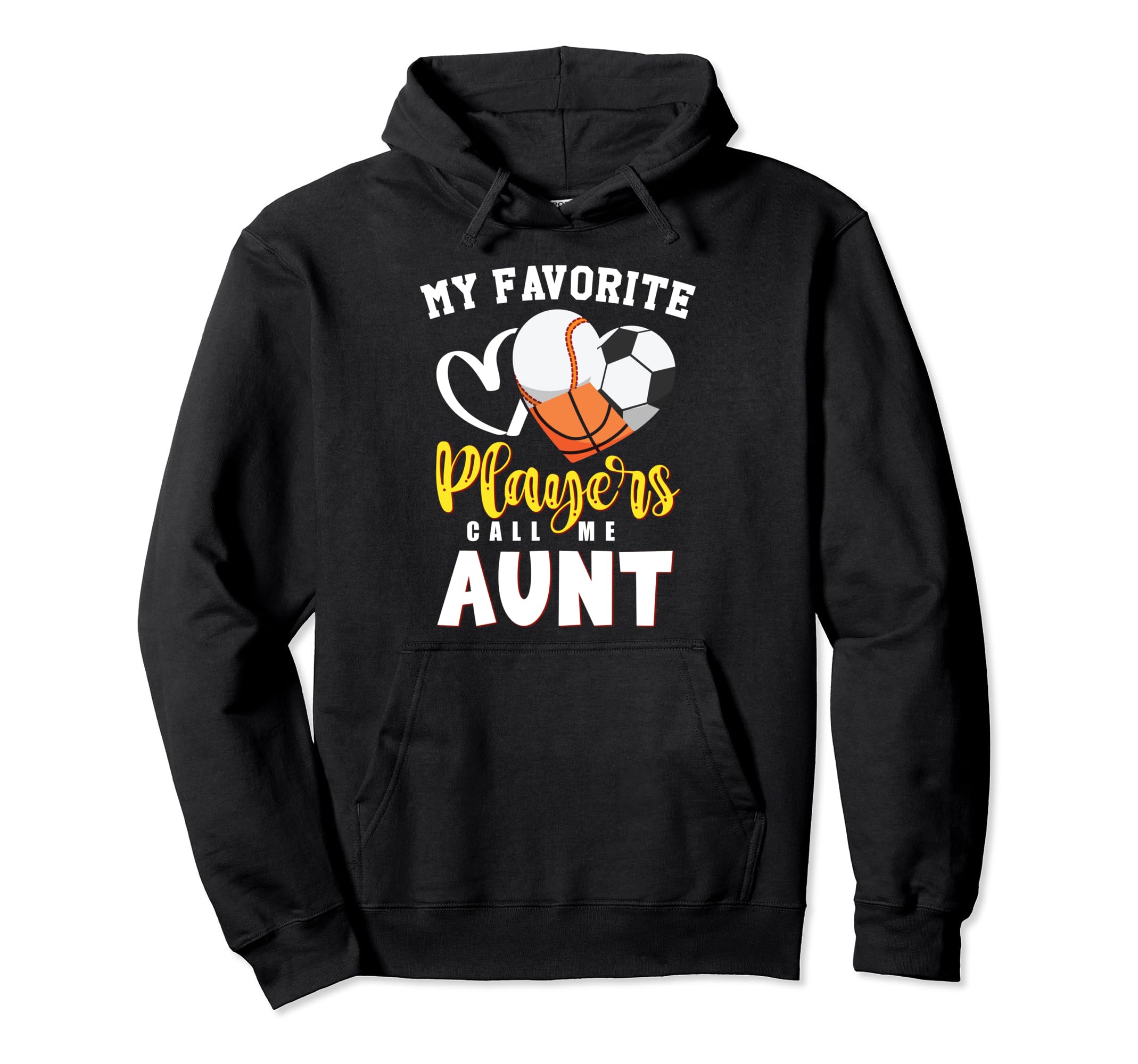 Aunt My Favorite Baseball Soccer Hoodie - Streetwear Style Unisex - T-Shirt, Sweatshirt, Hoodie