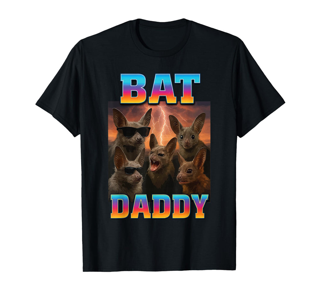 Bat Daddy T-Shirt - Fun Novelty Design Men Women - T-Shirt, Sweatshirt, Hoodie