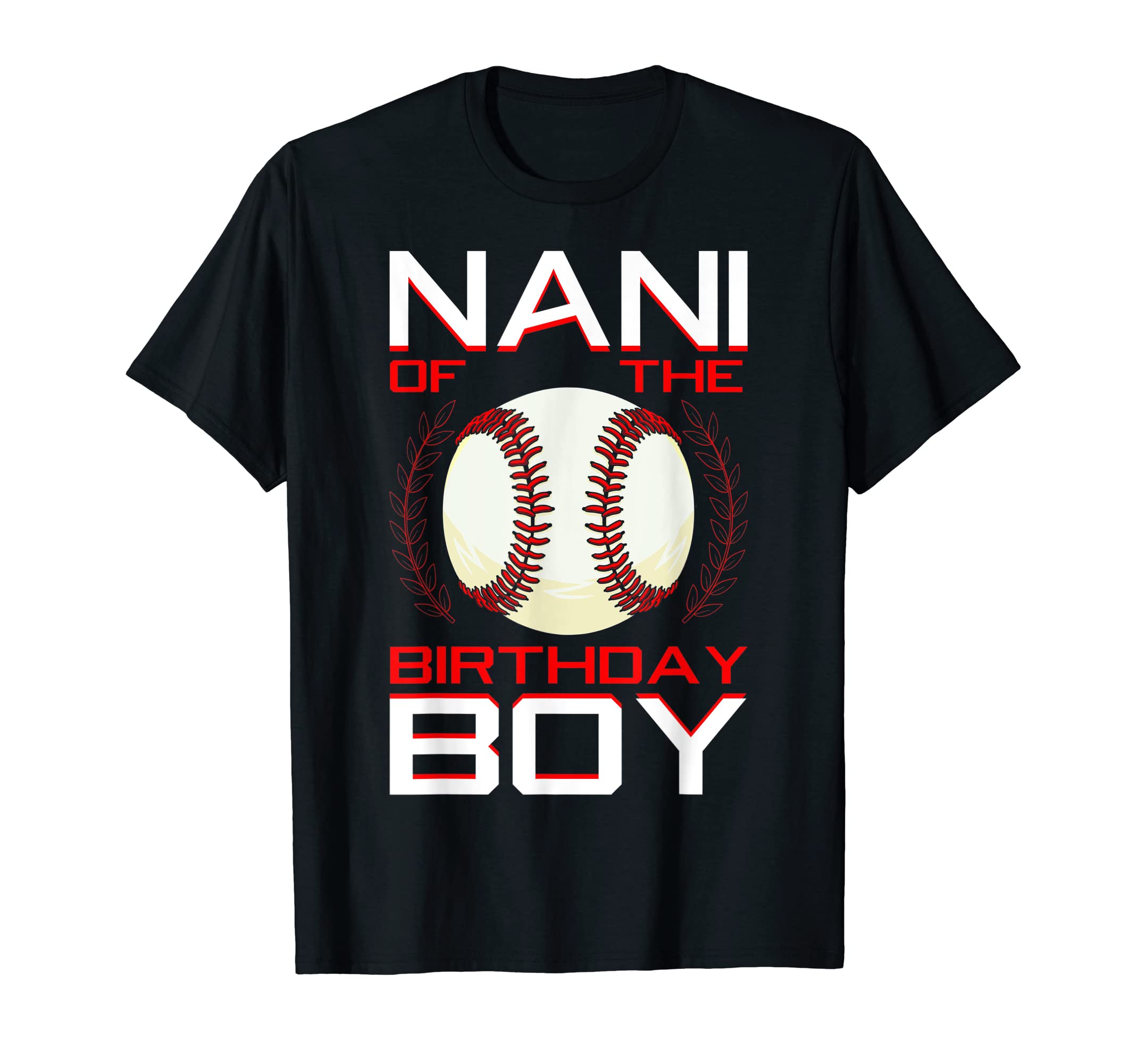Nani Birthday Baseball Theme Bday Party T-Shirt - Graphic Print Unisex - T-Shirt, Sweatshirt, Hoodie