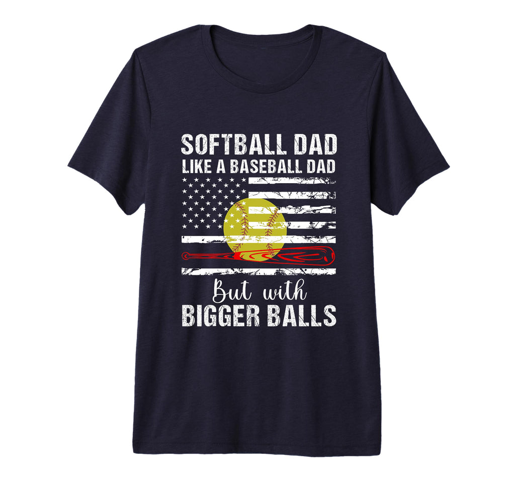 Softball Dad Like Baseball Dad Us T-Shirt - Streetwear Style Men Women - T-Shirt, Sweatshirt, Hoodie