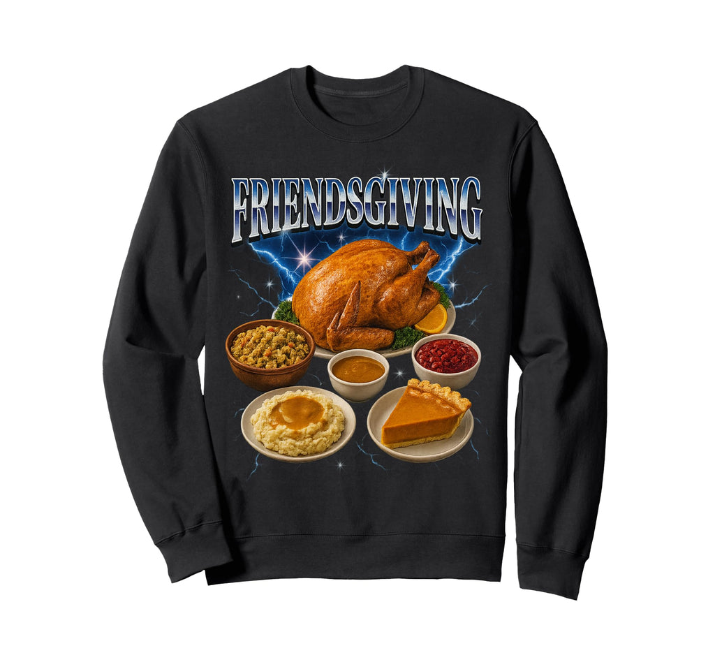 Friendsgiving 90S 2000S Hip Hop Sweatshirt - Aesthetic Graphic Men Women - T-Shirt, Sweatshirt, Hoodie