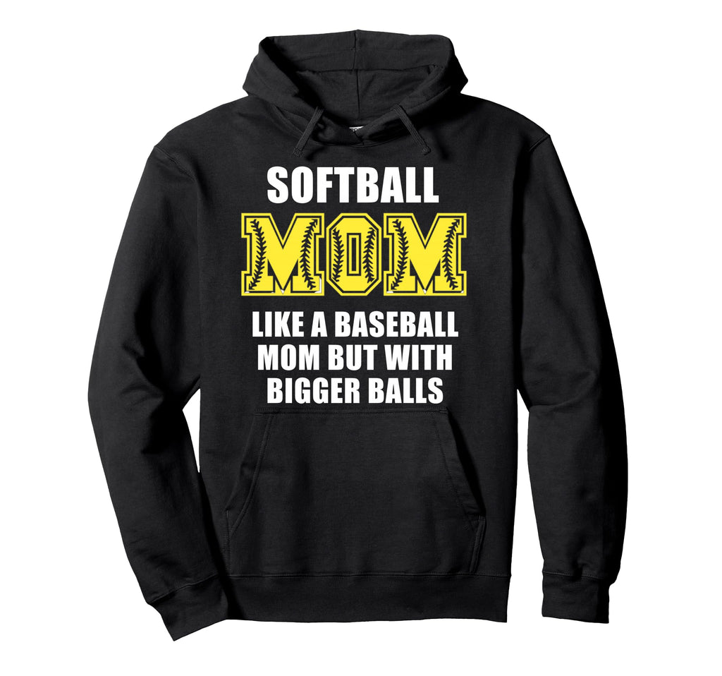 Softball Mom Funny Like Baseball Hoodie - Casual Everyday Wear for Adults - T-Shirt, Sweatshirt, Hoodie