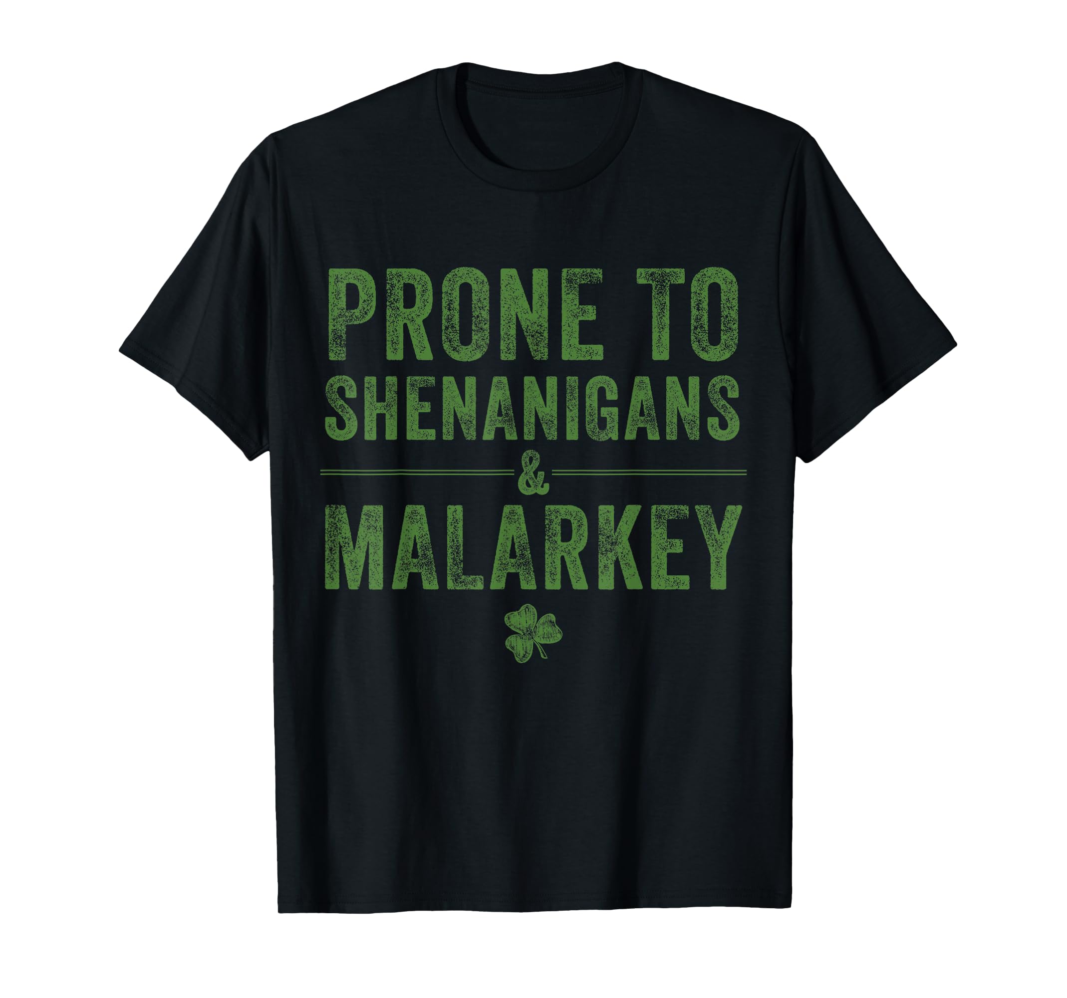 St Patricks Day Prone To Shenanigans T-Shirt - Custom Art Print for Adults - T-Shirt, Sweatshirt, Hoodie