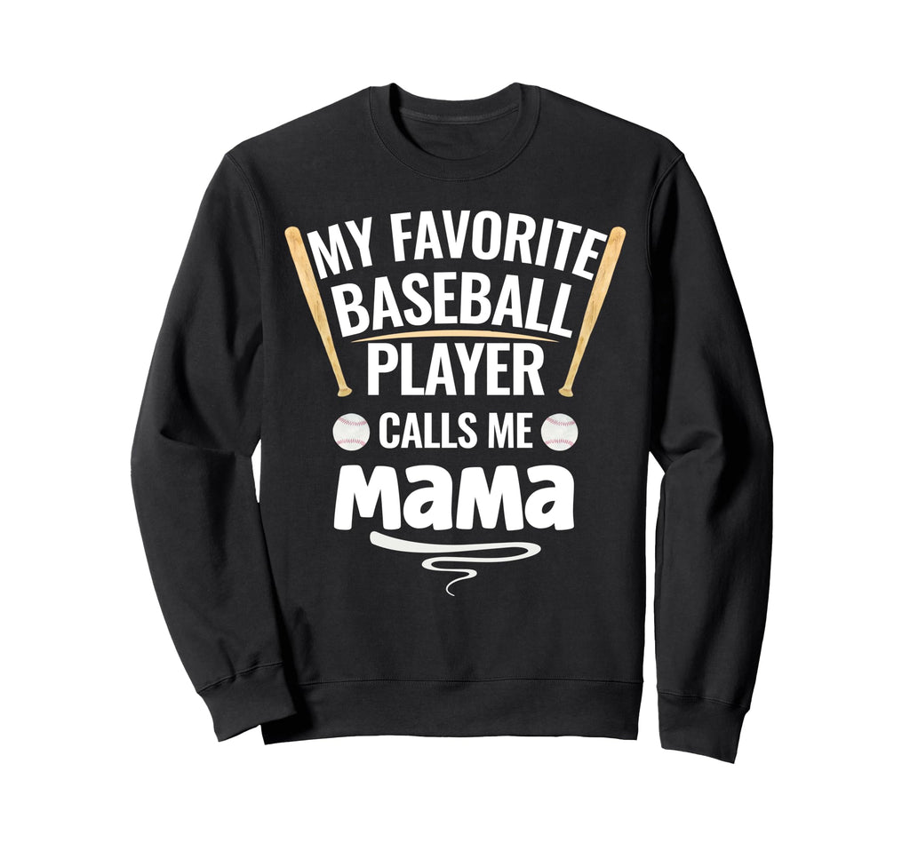 My Favorite Baseball Player Calls Sweatshirt - Unique Graphic for Adults - T-Shirt, Sweatshirt, Hoodie