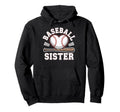 Baseball Sister Rooting From Hoodie - Fun Novelty Design for Adults - T-Shirt, Sweatshirt, Hoodie