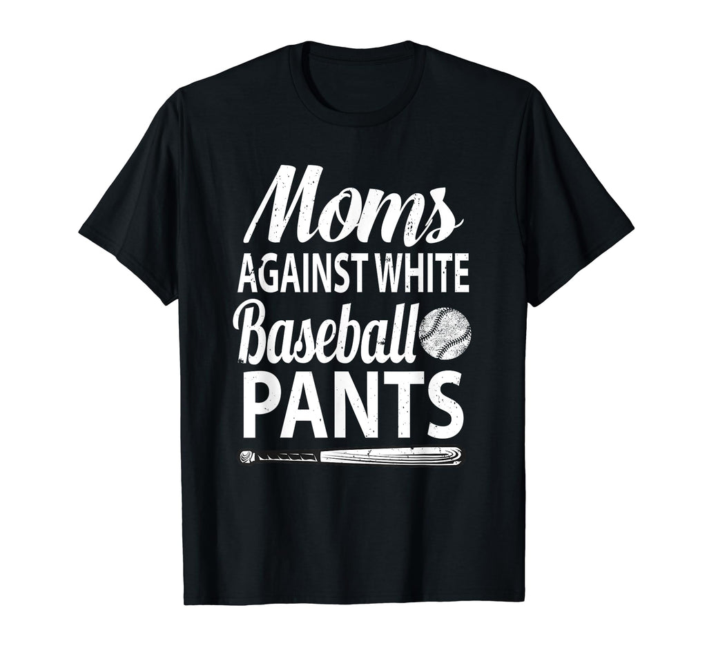 Moms Against White Baseball Pants T-Shirt - Custom Art Print Men Women - T-Shirt, Sweatshirt, Hoodie