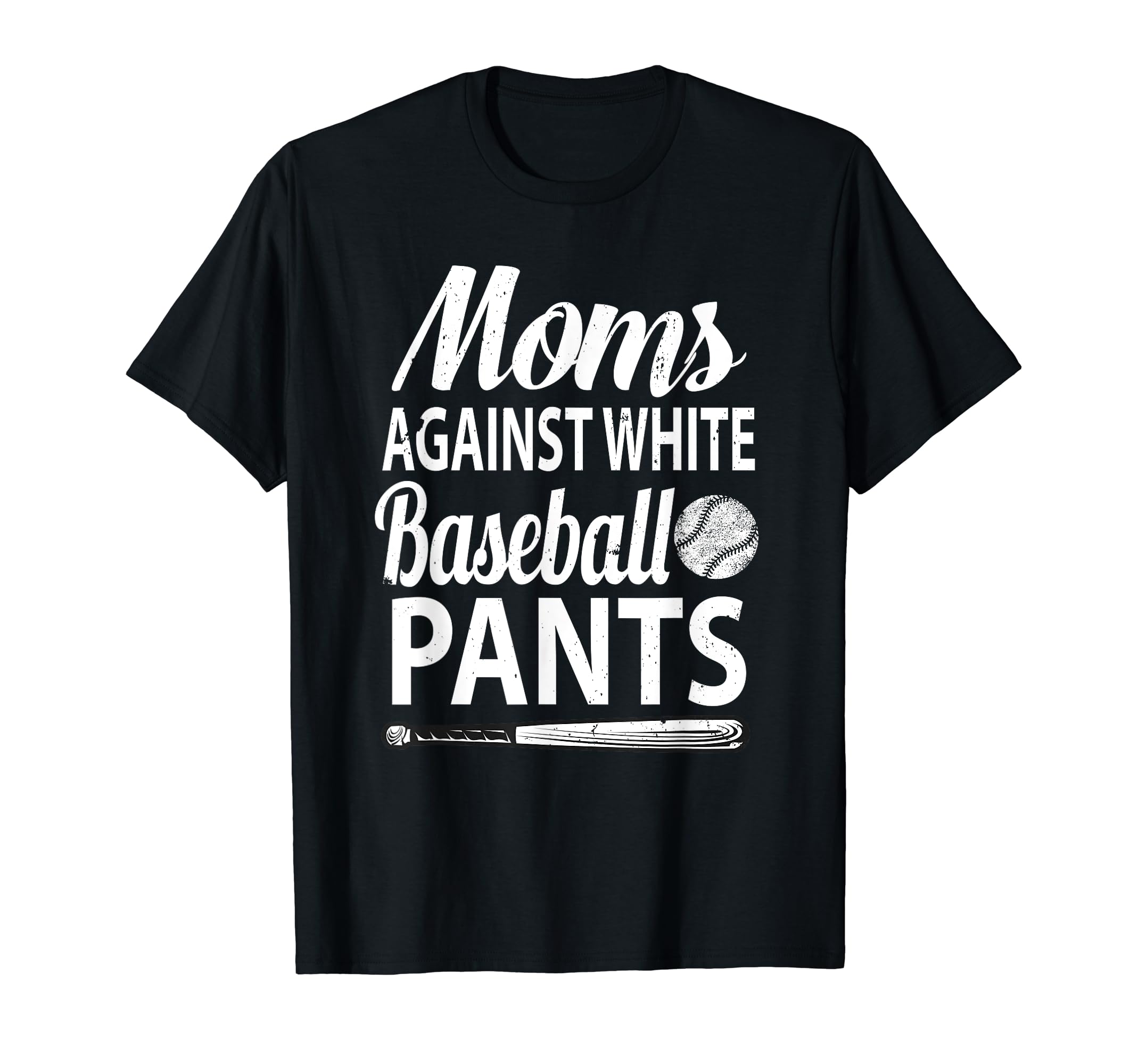 Moms Against White Baseball Pants T-Shirt - Custom Art Print Men Women - T-Shirt, Sweatshirt, Hoodie