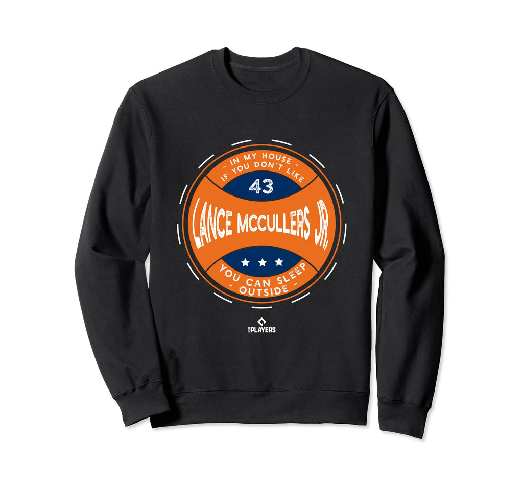 My House Lance Mccullers Jr Funny Sweatshirt - Novelty Apparel Unisex - T-Shirt, Sweatshirt, Hoodie